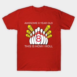 Awesome 8 Year Old, This Is How I Roll Bowling T-Shirt